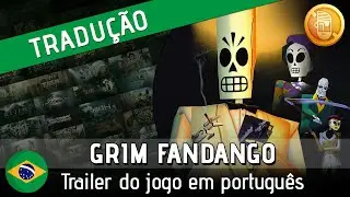 Grim Fandango - Trailer do Jogo em Portugu&ecirc;s