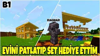 ÖNCE EVİNİ PATLATTIM SONRA NETHERİTE SET HEDİYE ETTİM / B1