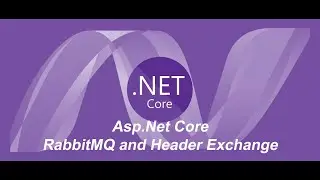 Asp.Net Core RabbitMQ and Header Exchange