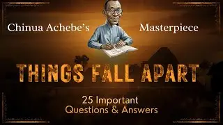 Chinua Achebe&rsquo;s Things Fall Apart | 25 Questions with Answers for Exams