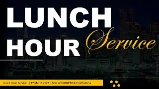 01.03.2022  - LUNCH HOUR SERVICE || PASTOR MATIA J.