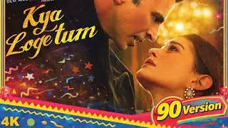 Kya Loge Tum Remake 2.0 (Official Lyrics)| Akshay Kumar | Amyra Dastur | BPraak #Jaani #BPraak