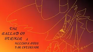 The Ballad of Striker:  A Fan Extension (Helluva Boss Fan Song)