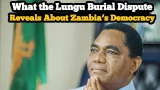 Zambia&rsquo;s Funeral Standoff: Why Hichilema Struggles to Honor Edgar Lungu&rsquo;s Legacy