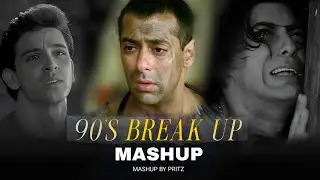 90s Breakup Mashup | Tere Naam | Kasam Ki Kasam | best Of 90s Sad Songs | Pritz