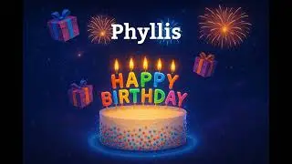 Happy Birthday Phyllis 🎂 | Personalized Birthday Song with Name | Custom Birthday Video