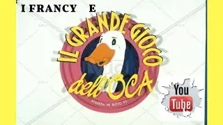 I FRANCY AL GRANDE GIOCO DELL'OCA