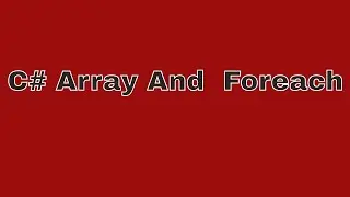 04 C# Array And  Foreach