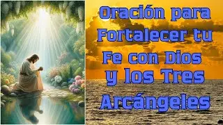 #ORACI&Oacute;N PARA FORTALECER TU FE CON DIOS Y LOS TRES ARC&Aacute;NGELES  22 ENERO 2026 JUEVES💖🔥✨🕊️🔥