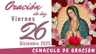 Oración de hoy Viernes 26 de Diciembre de 2025