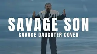 SAVAGE DAUGHTER (savage son) Cover by Sirhot