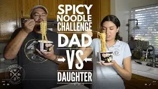 EXTREME NOODLE CHALLENGE / Father vs Daughter