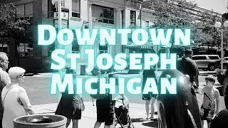 Downtown St Joseph Michigan || HD