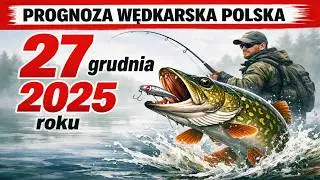 PROGNOZA KŁOWA w POLSCE na 27 grudnia 2025: Bliżej do dobrych brań!