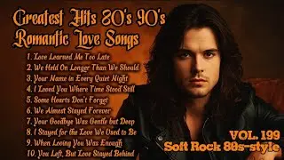Greatest Hits Romantic Love Songs 💖 Love Songs 80's 90's - Soft Rock Ballads - Playlist Vol.199