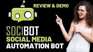 SociBot Review & Demo: Social Media Automation Bot to Generate Leads [SociBot OTO]