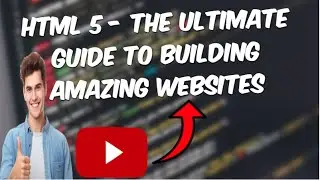 HTML 5 - The Ultimate Guide to Building Amazing Websites! | Transform Your Website with HTML