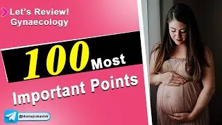 100 Most Important Points In Gynecology - FMGe, NEET PG, INI -CET