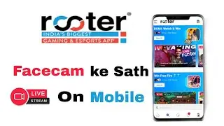 Rooter pe Facecam ke sath Live stream kaise kare | Live stream on Rooter |