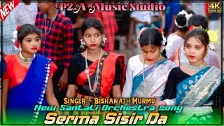 Serma Sisir Da // Bishanath Murmu // New Santali Bapla Orchestra song video 