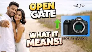 Canon EOS R 6 Mark III | Open Gate Explained: The Exposure Trick You’re Missing | Tamil Photography