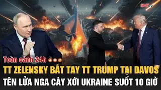 Toàn cảnh 24h 23/1: TT Zelensky bắt tay TT Trump tại Davos; Tên lửa Nga cày xới Ukraine suốt 10 giờ
