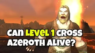 Crossing Azeroth at Level 1 — Is It Possible?