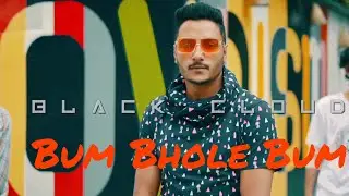 Bum Bhole Bum | Black cloud | Winay Music | Official Music Video