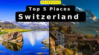 Top 5 Must-Visit Places in Switzerland | Discover the Alpine Wonderland