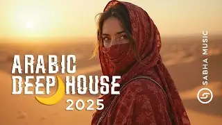 Sabha Music [Vol. 80] 🎶 | Arabic Chill Deep House Mix 2025 🕌🔥
