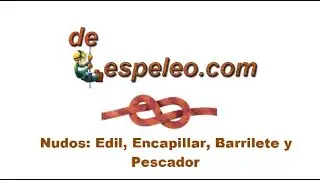 Tutorial Nudos: Edil, Encapillar, Barrilete y Pescador