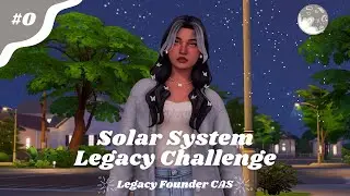 The Sims 4 Solar System Legacy Challenge | Generation 1| Legacy Founder CAS