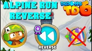 BTD6 - Alpine Run - Reverse - medium (no knowledge)