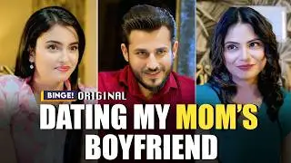 Dating My Mom&rsquo;s Boyfriend | Streaming Now | Binge Original &ndash; New Episode