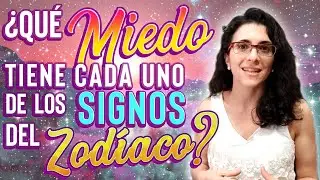 Qué Miedo tiene cada uno de los Signos del Zodiaco?