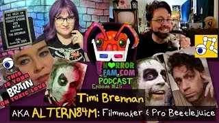 Timi Brennan / ALTERN84M | HorrorFam.com Podcast Episode #25
