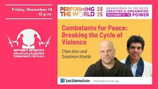 Performing The World 2025 - Combatants for Peace: Breaking the Cycle of Violence
