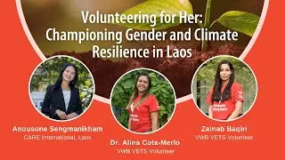 Webinar Replay: Volunteering for Her - Championing Gender and Climate Resilience in Laos