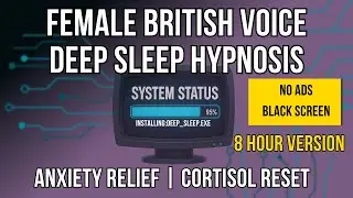 8 Hour Sleep Hypnosis British Female Voice Black Screen | Anxiety Relief, Cortisol Reset, Deep Sleep