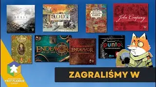 Zagraliśmy w: Brass, John Company, Lorenzo il Magnifico, Root, Endeavor, Miasto Tańczącego Karpia