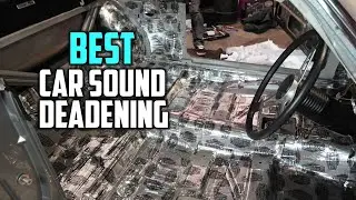 Top 5 Best Car Sound Deadening Review in 2022 - See This Before You Buy