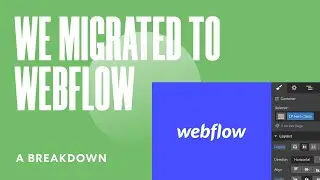 A Breakdown: We Migrated Our Website Design Agency Site to Webflow [WEBFLOW TIPS]
