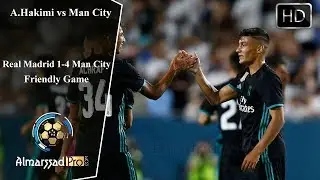 Achraf Hakimi vs Manchester City /  27.07.2017  تحركات أشرف حكيمي أمام مانشستر سيتي