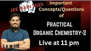 Practical Organic Chemistry-2 for jee main 2023