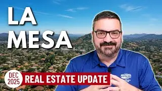 San Diego Real Estate Update - La Mesa - December 2025