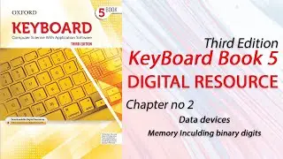Keyboard book 5: chapter no 2: Data devices: Memory Including binary digits
