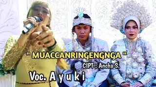lagu bugis sedih || Muaccanringengnga || Cipt.Ancha S. Voc.Ayuki