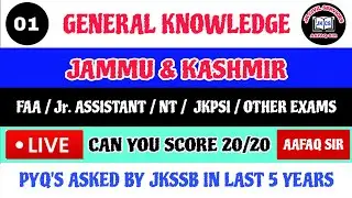 JKSSB GK of J&K 2026 PYQS (SET 01) LIVE by AAFAQ SIR - NT / FAA / JKPSI / CONSTABLE / JR ASSISTANT