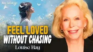 Louise Hay: I Open My Heart and Sing the Joys of Love | Feel Loved Without Chasing