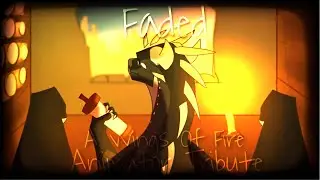 •FADED• A Wings Of Fire Animator Tribute